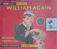 William Again written by Richmal Crompton performed by Martin Jarvis on Audio CD (Unabridged)